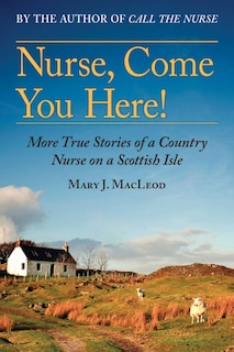 Front cover_Nurse, Come You Here!