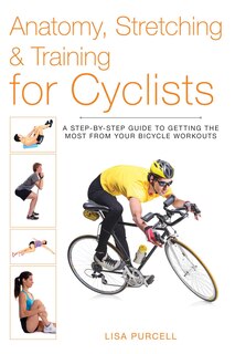 Front cover_Anatomy, Stretching & Training for Cyclists