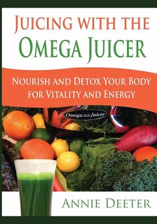 Couverture_Juicing With The Omega Juicer