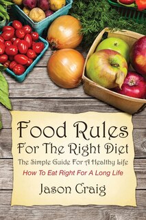Front cover_Food Rules for the Right Diet