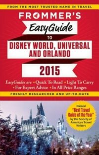 Front cover_Frommer's EasyGuide to Disney World, Universal and Orlando 2015