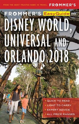 Frommer's Easyguide To Disney World, Universal And Orlando 2018