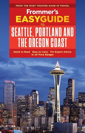 Frommer's Easyguide To Seattle, Portland And The Oregon Coast