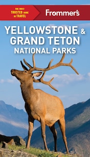 Front cover_Frommer's Yellowstone and Grand Teton National Parks