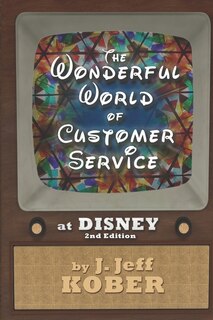 Front cover_The Wonderful World of Customer Service at Disney