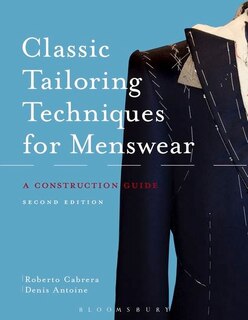 Classic Tailoring Techniques For Menswear: A Construction Guide
