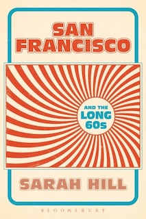 Front cover_San Francisco and the Long 60s