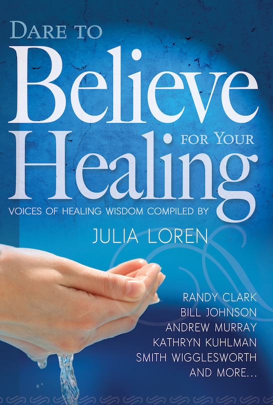Front cover_Dare To Believe For Your Healing