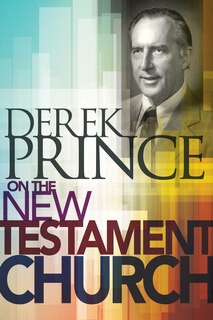 Couverture_Derek Prince On The New Testament Church