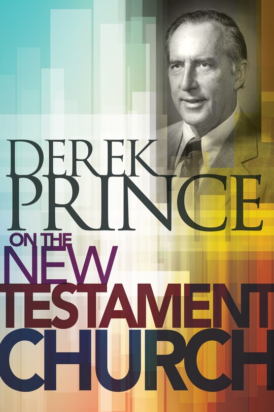 Couverture_Derek Prince On The New Testament Church