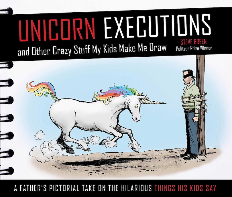 Front cover_Unicorn Executions and Other Crazy Stuff My Kids Make Me Draw