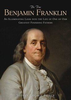 Couverture_The True Benjamin Franklin
