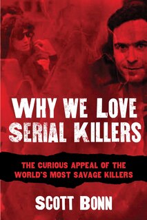 Front cover_Why We Love Serial Killers