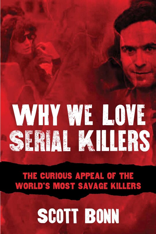 Front cover_Why We Love Serial Killers