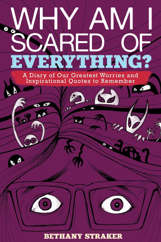 Why Am I Scared of Everything?: A Diary of Our Greatest Worries and Inspirational Quotes to Remember