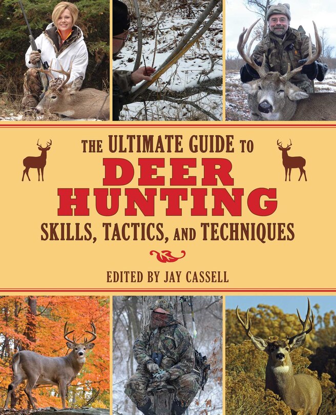 The Ultimate Guide to Deer Hunting Skills, Tactics, and Techniques