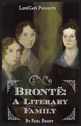 Brontë: A Biography of the Literary Family