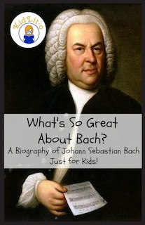 Front cover_What's So Great About Bach?