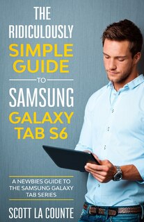 Front cover_The Ridiculously Simple Guide to Samsung Galaxy Tab S6