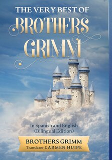 Front cover_The Very Best of Brothers Grimm In English and Spanish (Translated)