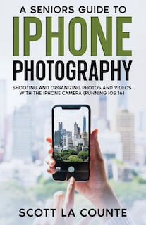 Front cover_A Senior's Guide to iPhone Photography