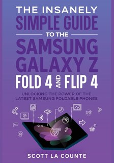 Front cover_The Insanely Simple Guide to the Samsung Galaxy Z Fold 4 and Flip 4