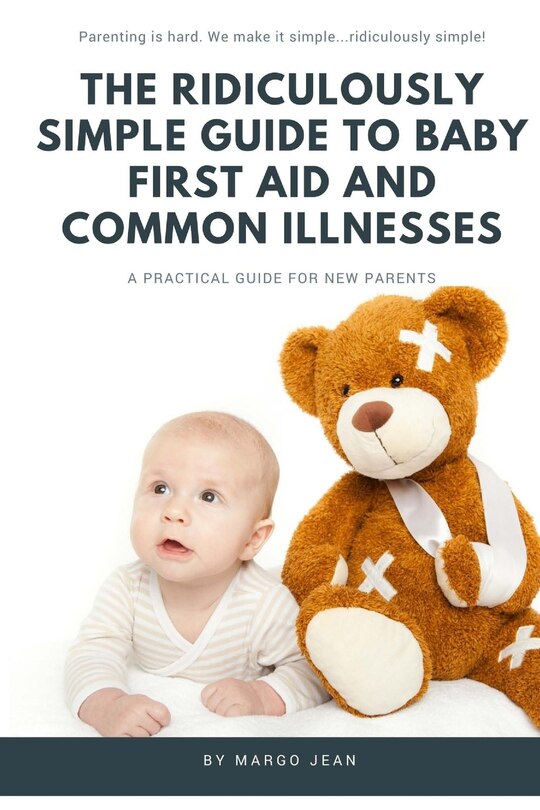 The Ridiculously Simple Guide To Baby First Aid And Common Illnesses: A Practical Guide For New Parents