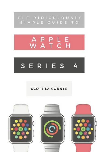 Front cover_The Ridiculously Simple Guide to Apple Watch Series 4