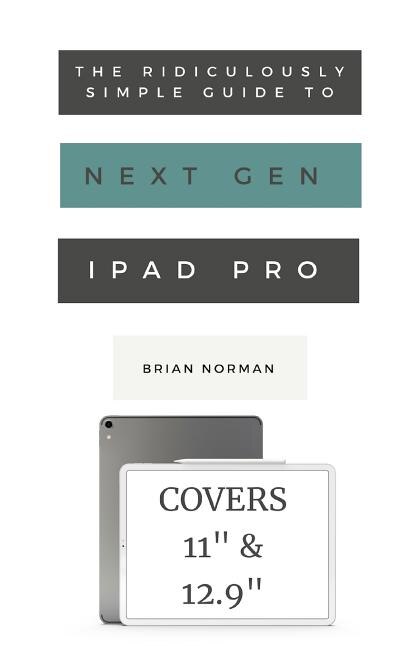 Couverture_The Ridiculously Simple Guide to the Next Generation iPad Pro