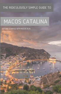 Front cover_The Ridiculously Simple Guide To Macos Catalina