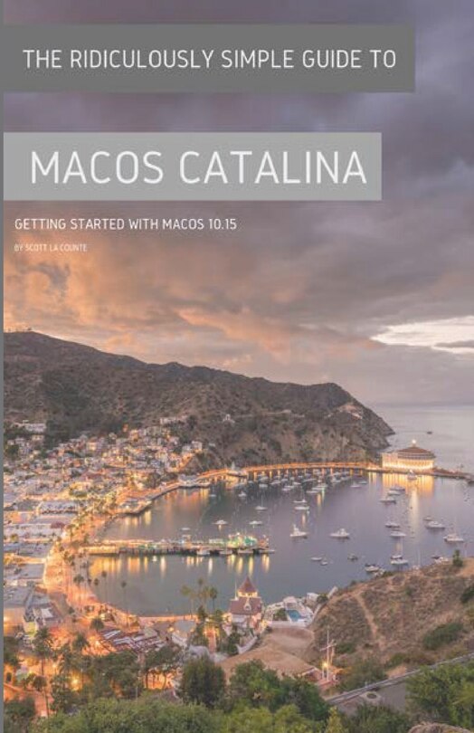 Front cover_The Ridiculously Simple Guide To Macos Catalina