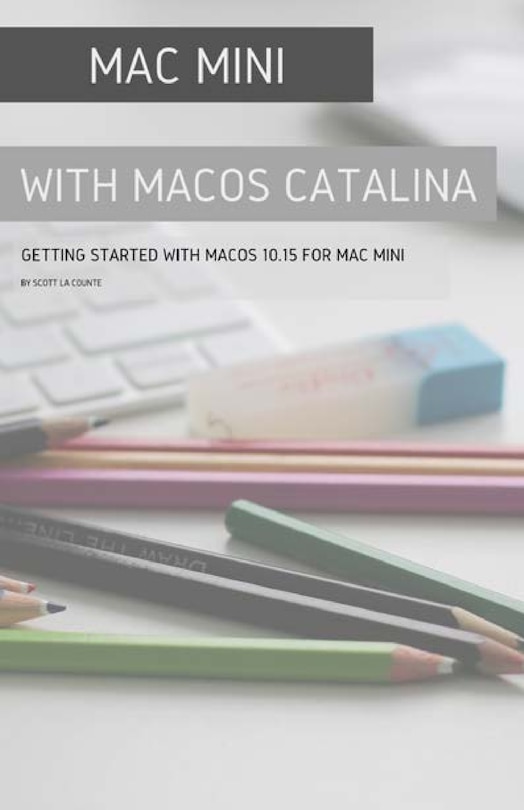 Mac Mini With Macos Catalina: Getting Started With Macos 10.15 For Mac Mini