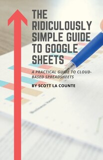Front cover_The Ridiculously Simple Guide To Google Sheets