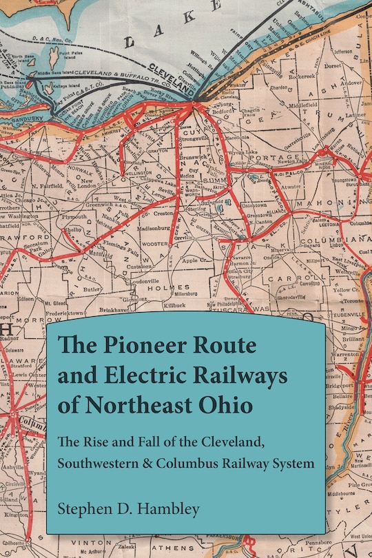 Front cover_The Pioneer Route and Electric Railways of Northeast Ohio