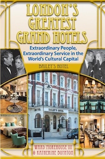 Front cover_London's Greatest Grand Hotels - Bailey's Hotel