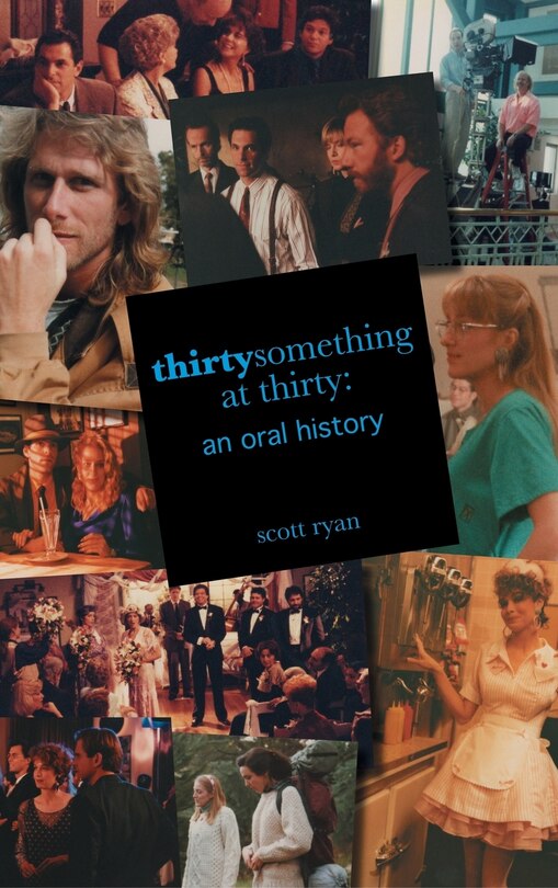 thirtysomething at thirty: an oral history (hardback)