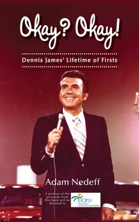 Front cover_Okay? Okay! Dennis James' Lifetime of Firsts (hardback)