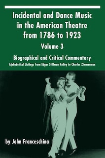 Couverture_Incidental and Dance Music in the American Theatre from 1786 to 1923