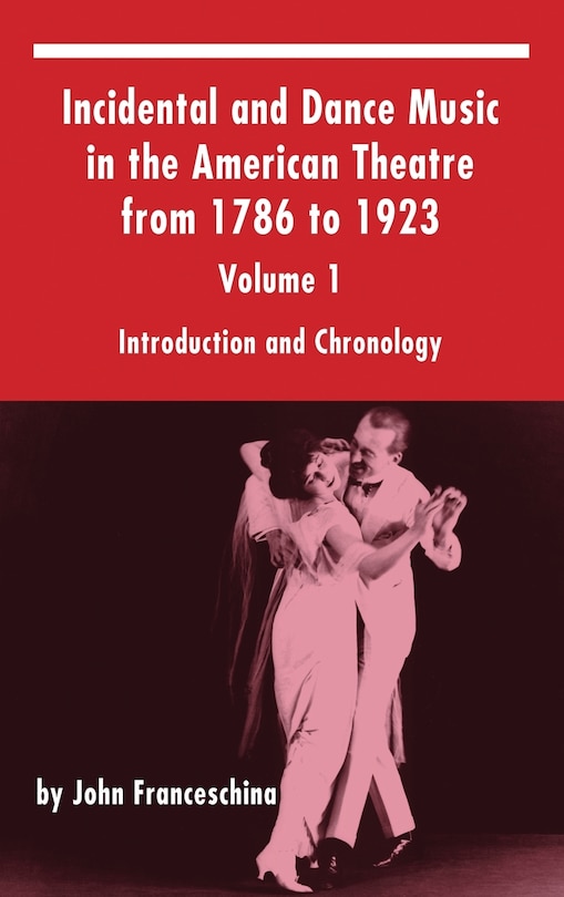 Front cover_Incidental and Dance Music in the American Theatre from 1786 to 1923