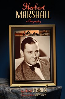 Herbert Marshall: A Biography