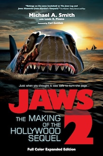 Jaws 2: The Making of the Hollywood Sequel, Updated and Expanded Edition: (Softcover Color Edition)