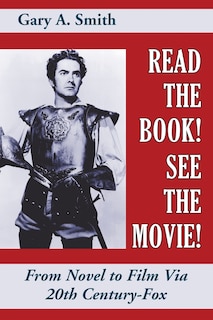 Front cover_Read the Book! See the Movie! From Novel to Film Via 20th Century-Fox