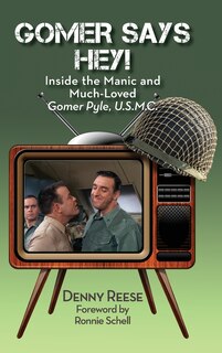 Couverture_Gomer Says Hey! Inside the Manic and Much-Loved Gomer Pyle, U.S.M.C. (hardback)