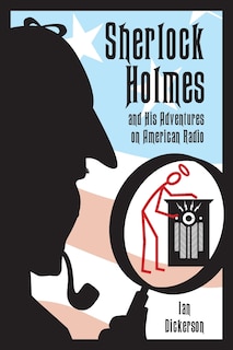 Front cover_Sherlock Holmes And His Adventures On American Radio
