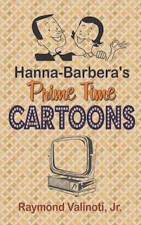 Front cover_Hanna Barbera's Prime Time Cartoons (hardback)