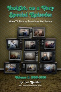 Couverture_Tonight, On A Very Special Episode When TV Sitcoms Sometimes Got Serious Volume 1 (hardback)