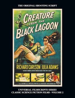 Couverture_Creature From The Black Lagoon (universal Filmscripts Series Classic Science Fiction)
