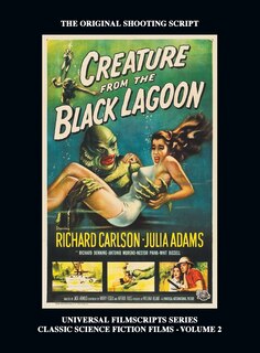 Front cover_Creature from the Black Lagoon (Universal Filmscripts Series Classic Science Fiction) (hardback)