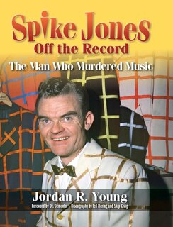 Couverture_Spike Jones Off the Record (hardback)
