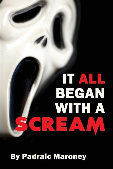 Front cover_It All Began With A Scream